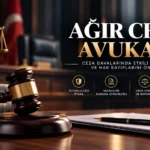 Ağır Ceza Avukatı - Ceza Davalarında Etkili Savunma ve Hak Kayıplarını Önleme