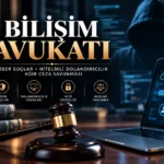 Bilişim Avukatı - Siber Suçlar - Nitelikli Dolandırıcılık - Ağır Ceza Savunması